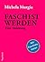 Faschist werden: Eine Anleitung (German Edition)