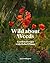 Wild about Weeds: Garden De...