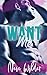 Want Me (Extracurricular Activities, #1) by Neve Wilder