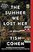 The Summer We Lost Her by Tish Cohen