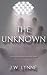 The Unknown (The Unknown, #1) by J.W. Lynne