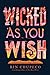 Wicked As You Wish (A Hundred Names for Magic, #1)