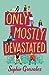 Only Mostly Devastated by Sophie Gonzales