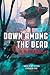 Down Among the Dead (The Farian War, #2)