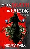 When Death is Calling by Henry Taba