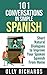 101 Conversations in Simple Spanish: Short Natural Dialogues to Boost Your Confidence & Improve Your Spoken Spanish (Spanish Edition)