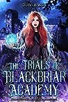 The Trials of Blackbriar Academy by Olivia Ash