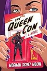 The Queen Con by Meghan Scott Molin