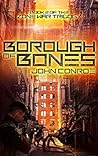 Borough of Bones by John Conroe