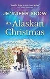 An Alaskan Christmas by Jennifer Snow