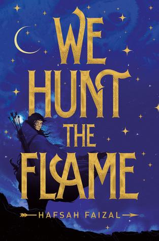 We Hunt the Flame by Hafsah Faizal