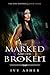 The Marked and the Broken (The Lost Sentinel, #3)