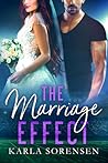 The Marriage Effect by Karla Sorensen