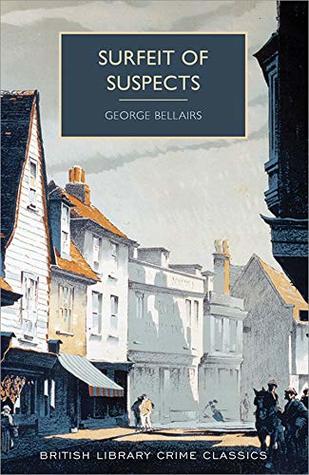 Surfeit of Suspects by George Bellairs