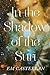 In the Shadow of the Sun (In the Shadow of the Sun, #1)