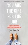 You Are the Girl for the Job by Jess Connolly