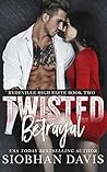 Twisted Betrayal (Rydeville High Elite #2)