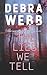 The Lies We Tell (The Undertaker's Daughter #2) by Debra Webb