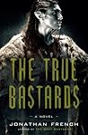 The True Bastards (The Lot Lands, #2)