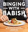 Binging With Babish: 100 Recipes Recreated from Your Favorite Movies and TV Shows