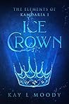 Ice Crown by Kay L.  Moody