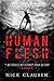 Human Flesh: A Wendigo Thriller