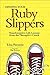 Finding Your Ruby Slippers: Transformative Life Lessons from the Therapist's Couch