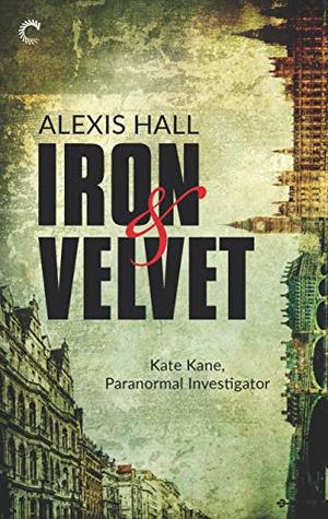 Iron & Velvet by Alexis  Hall