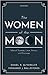 The Women of the Moon: Tales of Science, Love, Sorrow, and Courage