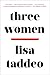 Three Women by Lisa Taddeo