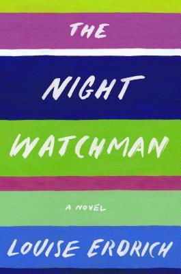 The Night Watchman by Louise Erdrich