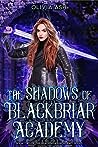 The Shadows of Blackbriar Academy by Olivia Ash