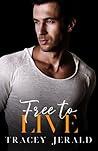 Free to Live by Tracey Jerald