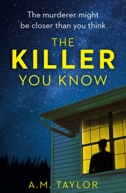 The Killer You Know by A.M.  Taylor