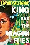 King and the Dragonflies by Kacen Callender