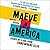 Maeve in America: Essays by a Girl from Somewhere Else