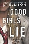 Good Girls Lie by J.T. Ellison