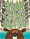 Bear Came Along by Richard T. Morris