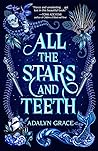 All the Stars and Teeth (All the Stars and Teeth, #1)