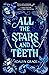 All the Stars and Teeth (All the Stars and Teeth, #1)