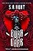 Burn the Dark (Malus Domestica, #1)