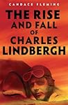 The Rise and Fall of Charles Lindbergh