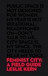 Feminist City: A Field Guide