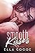 Smooth Kisses (Kisses #1) by Ella Goode