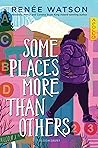 Some Places More Than Others by Renée  Watson