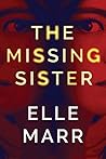 The Missing Sister by Elle Marr