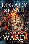 Legacy of Ash by Matthew      Ward