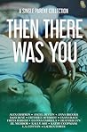 Then There Was You by Alex  Grayson