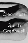 Cleanness by Garth Greenwell