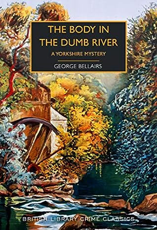 The Body in the Dumb River by George Bellairs